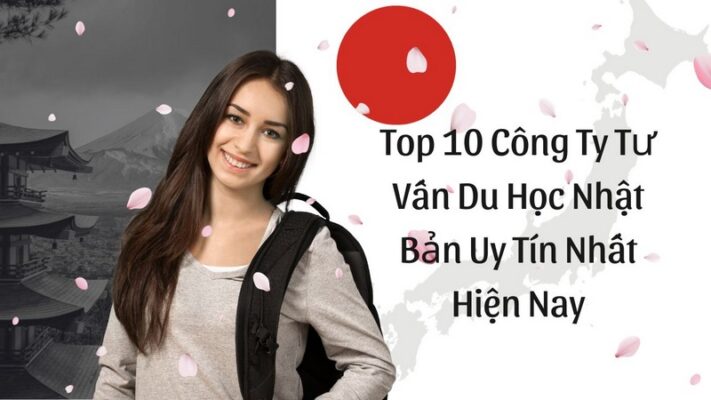 Top 10 Công Ty Tư Vấn Du Học Nhật Bản Uy Tín Nhất Hiện Nay